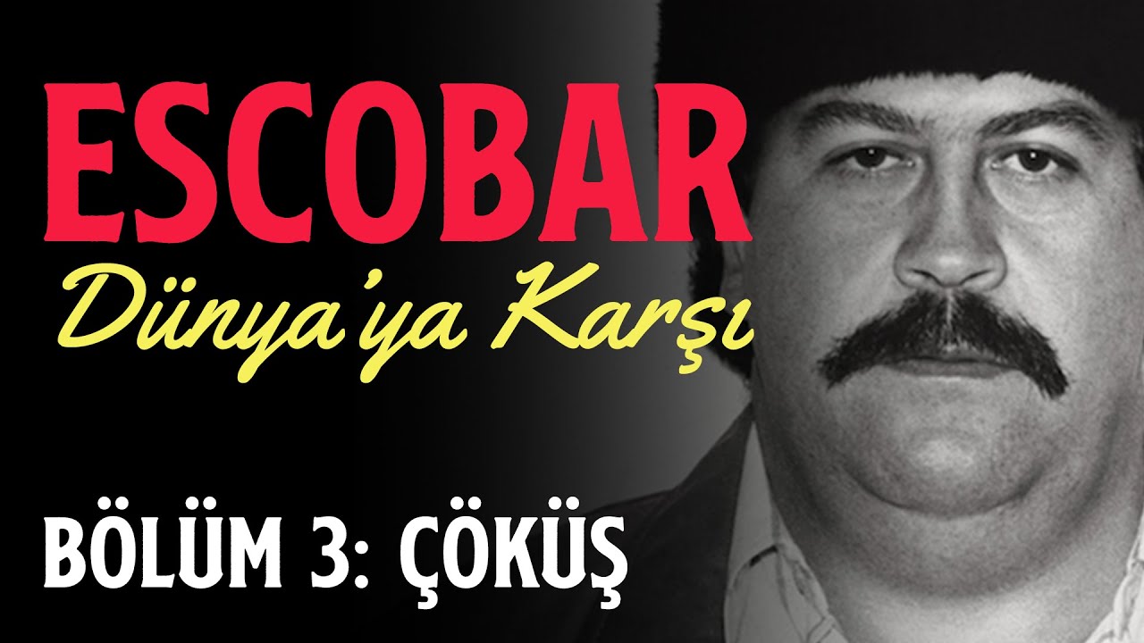 Escobar Dünya'ya Karşı - Bölüm 3: Çöküş