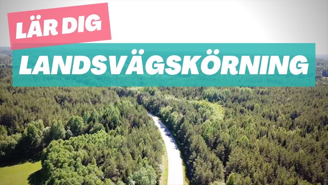 Körlektion med landsvägskörning - Lär dig hur man kör på landsväg 2025.