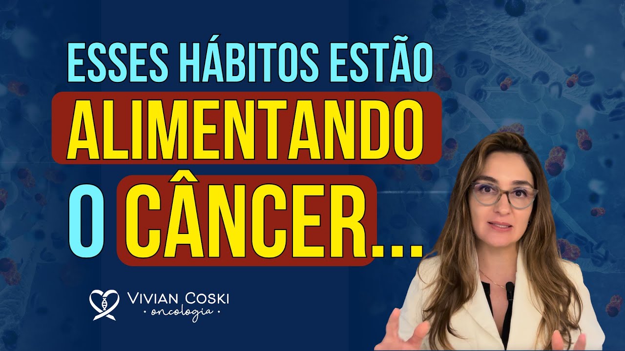 7 hábitos que alimentam o câncer!