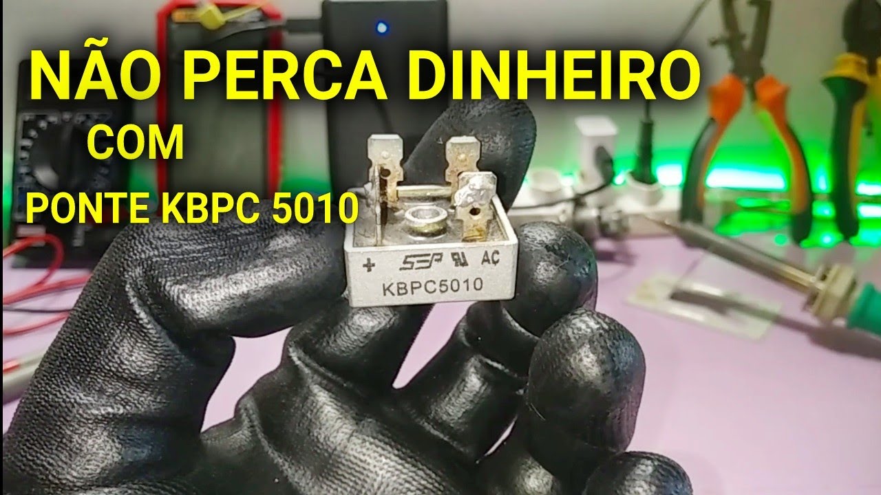 Você sabe como USAR Ponte Kbpc 5010 pra Não Perder Dinheiro apenas ganhar