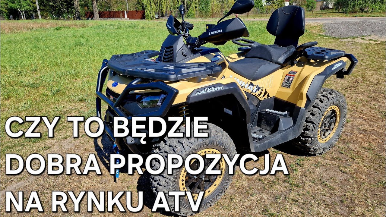 NOWY QUAD.PIERWSZE WNIOSKI. LINHAI LANDFORCE 1000,