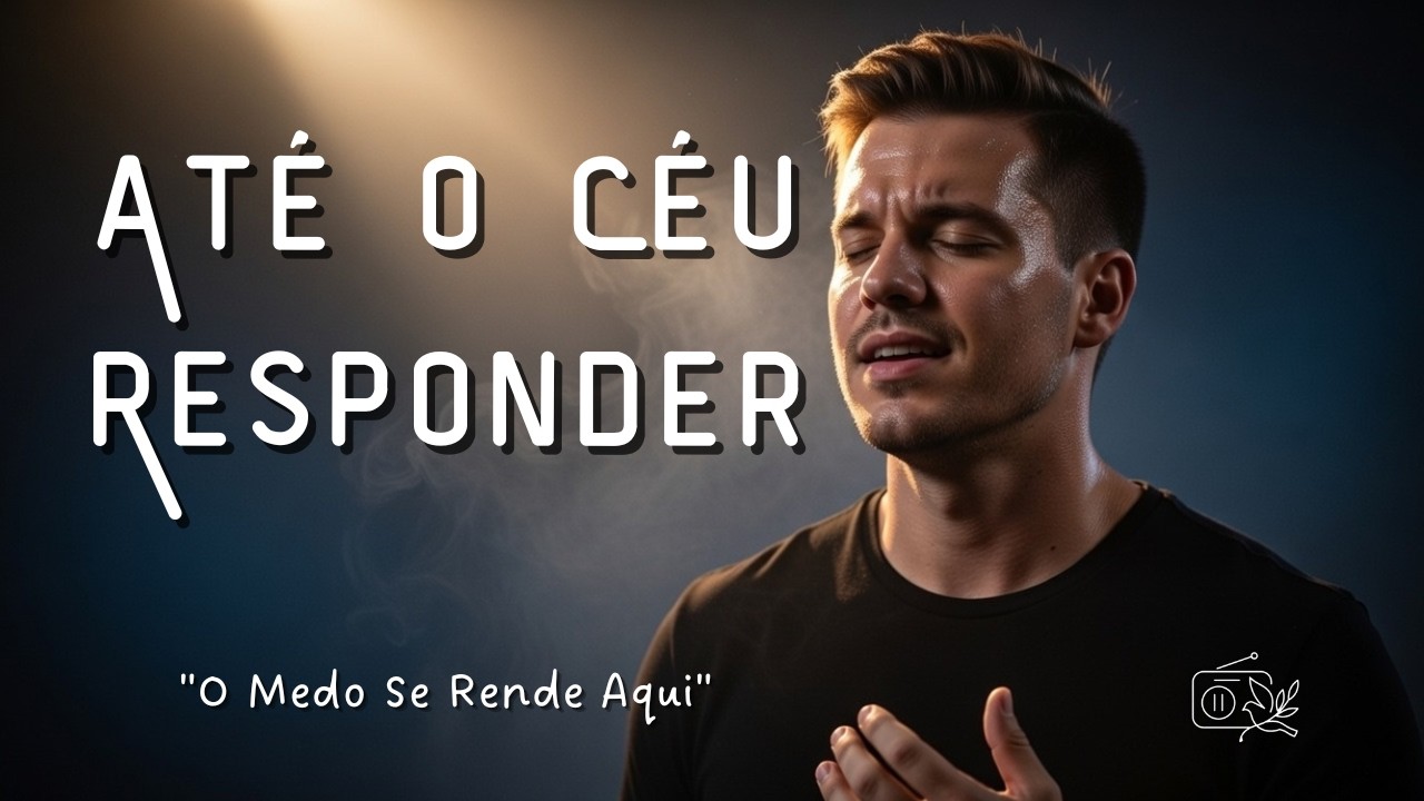 Até o Céu RESPONDER: A Canção que VAI ACALMAR o Seu CORAÇÃO em 2026!
