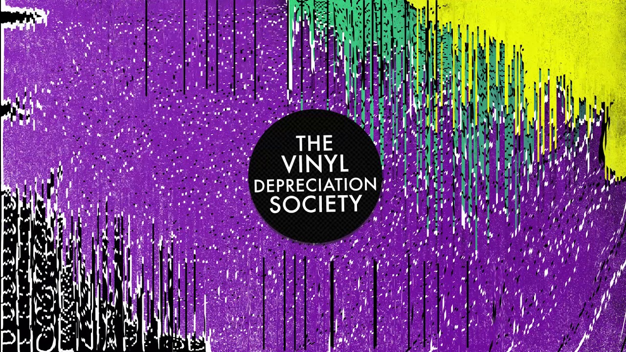 The Vinyl Depreciation Society - Phoenix