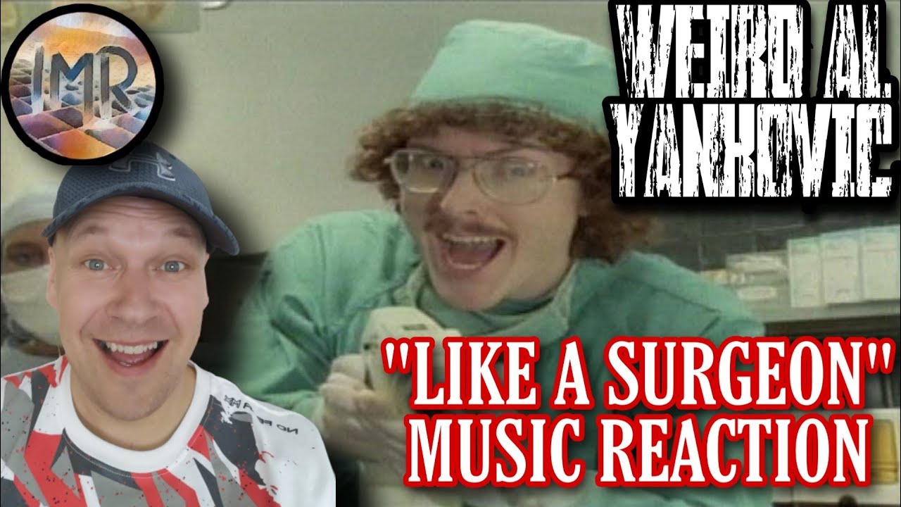 Weird al Yankovic Reaction - Like a Surgeon | First Time Hearing