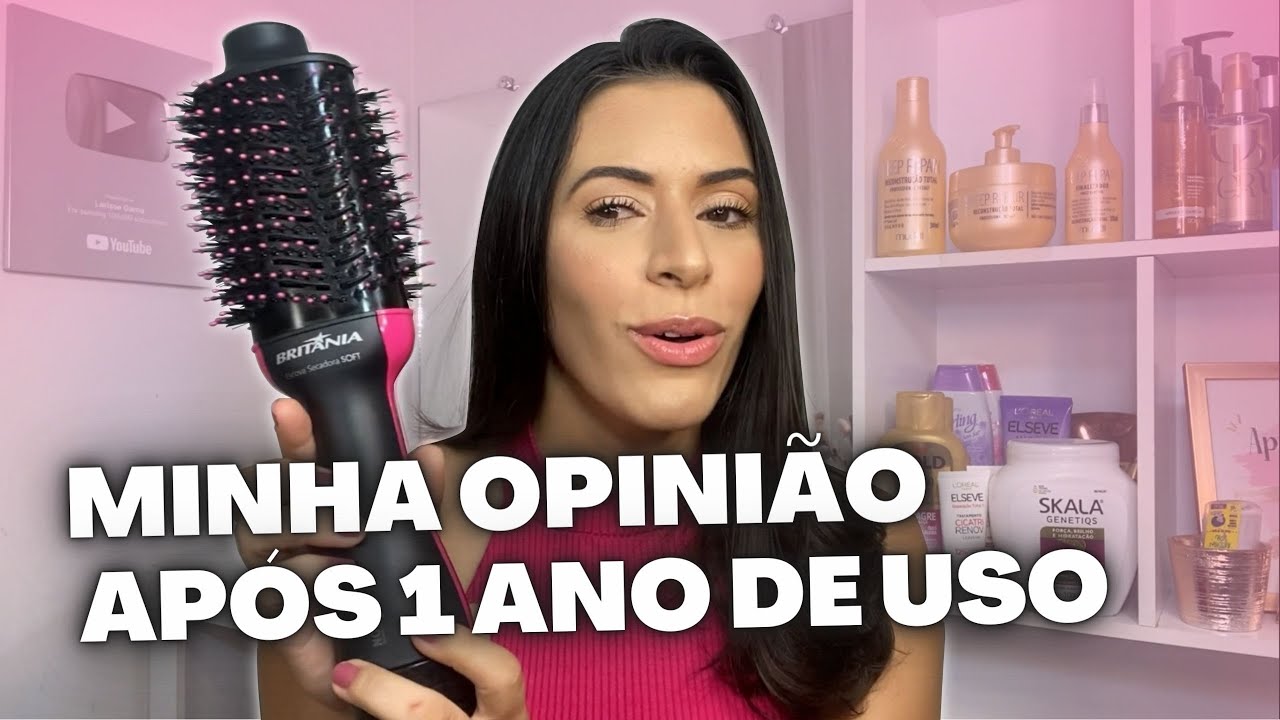ESCOVA SECADORA BRITÂNIA SOFT APÓS 1 ANO DE USO - MINHA OPINIÃO SINCERA + Dicas | Larisse Gama