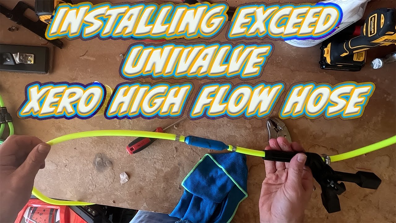 HOW TO INSTALL EXCEED UNIVALVE WITH XERO HIGH FLOW HOSE