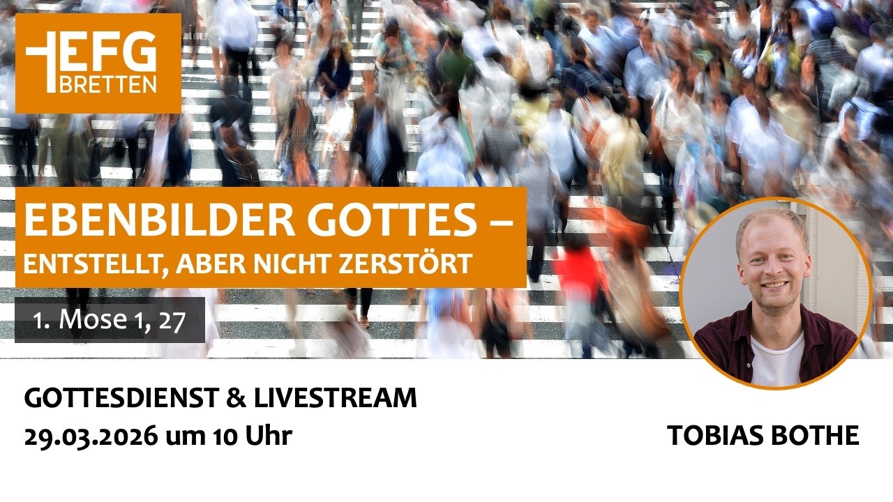 Gottesdienst EFG Bretten &ndash; 29. M&auml;rz 2026