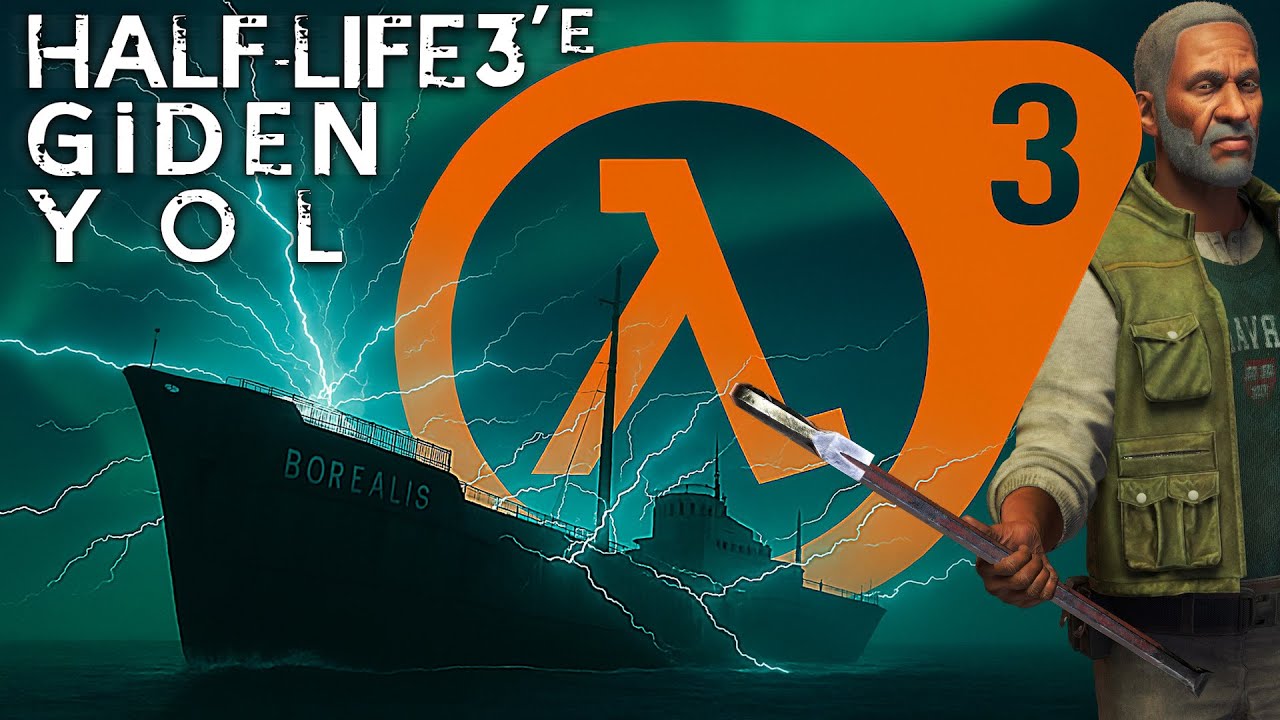 Half Life 3'e Giden Yol - Belgesel
