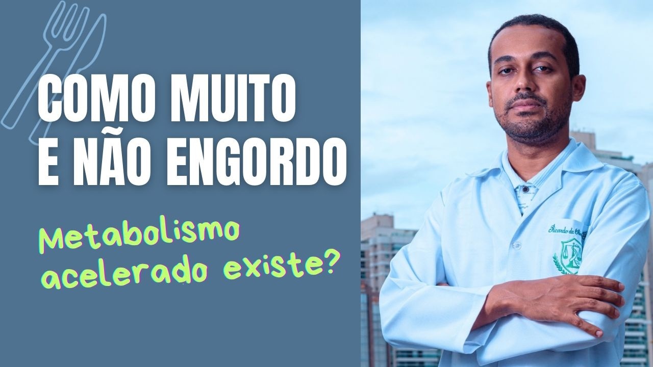 👉 Por Que Algumas Pessoas Comem Muito e Não Engordam? Metabolismo Explica?