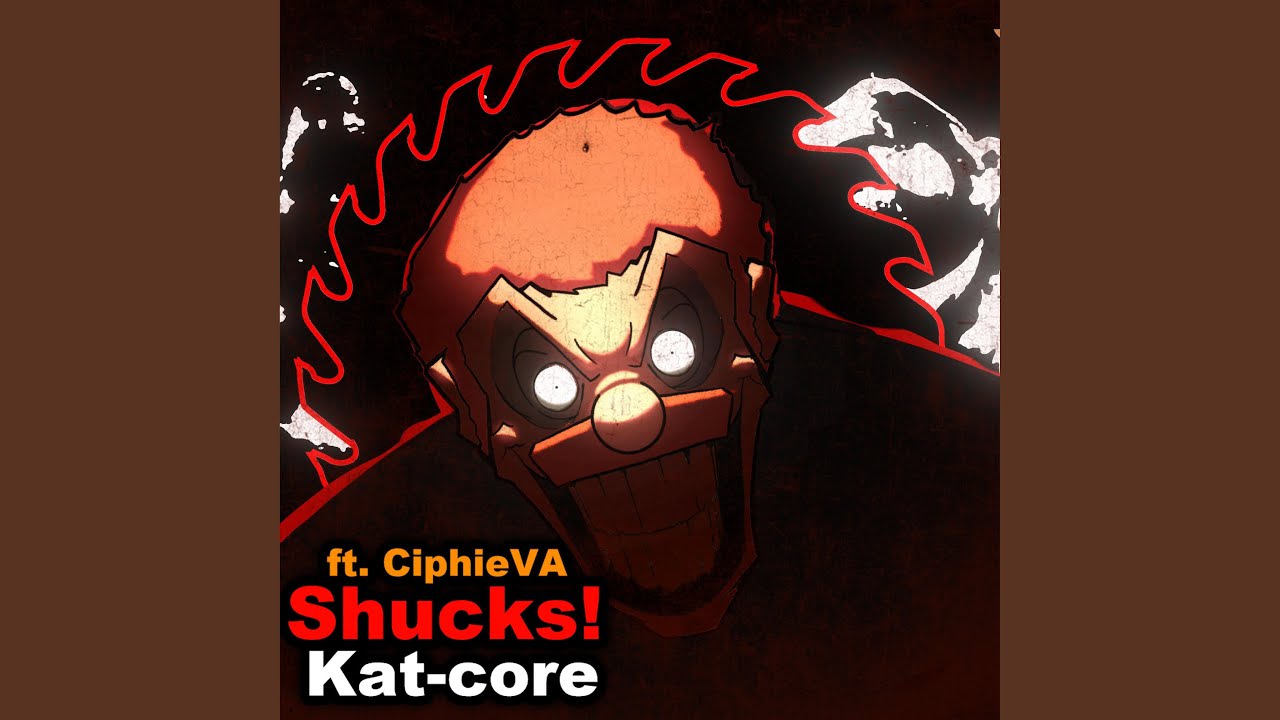 SHUCKS KAT-CORE (feat. CiphieVA)