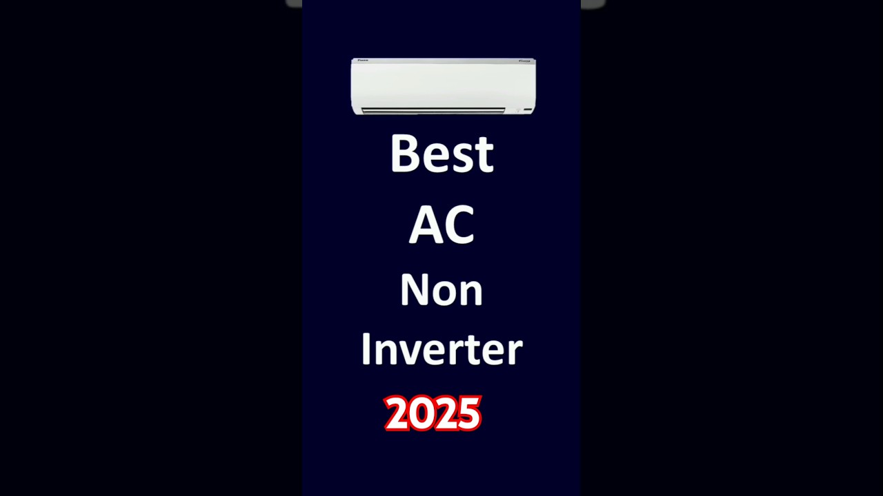 Best AC Non Inverter in India 2025 1 Ton 1.5 Ton under Rs 25000 to Rs 50000 Price