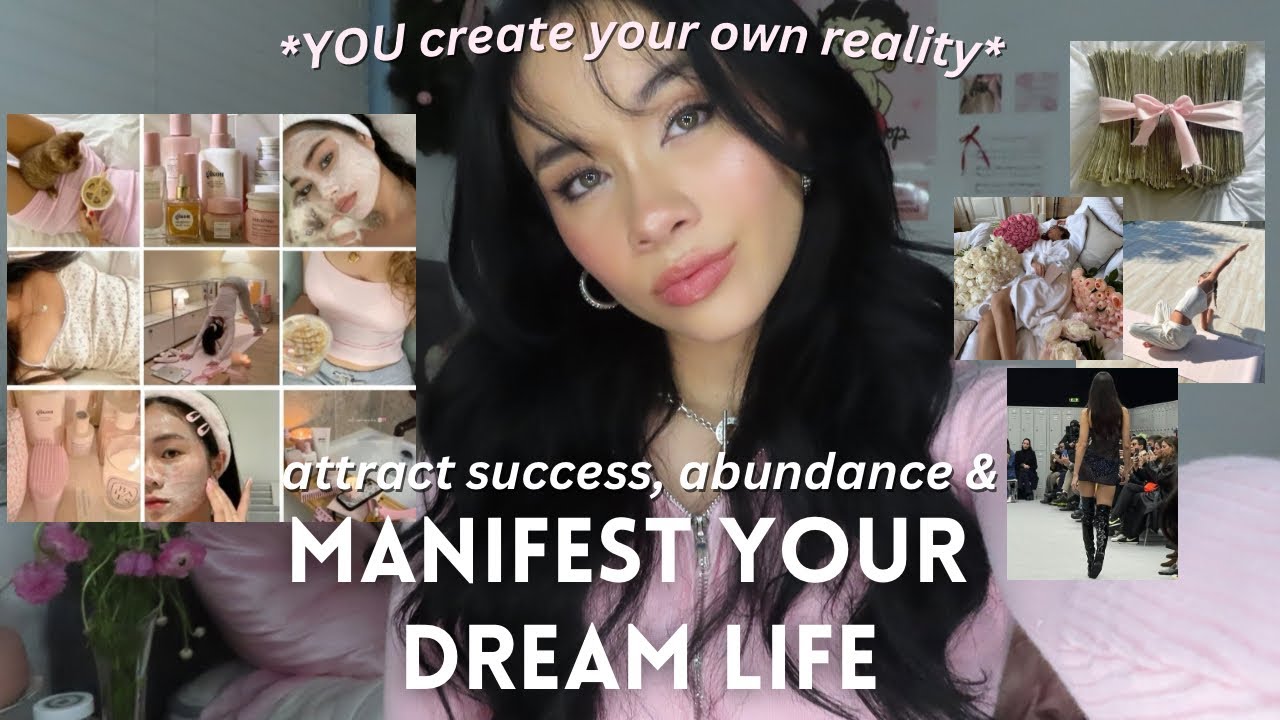how to manifest your DREAM LIFE: attract ANYTHING you desire & create your own reality