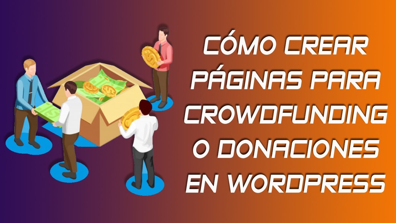 ✅ Cómo crear crowdfunding o donaciones en Wordpress con Givewp - 2021