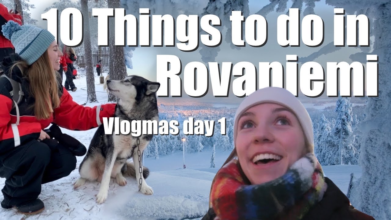 10 дел, которые обязательно нужно сделать в Рованиеми, Финляндия 🎅✨ | Vlogmas, день 1