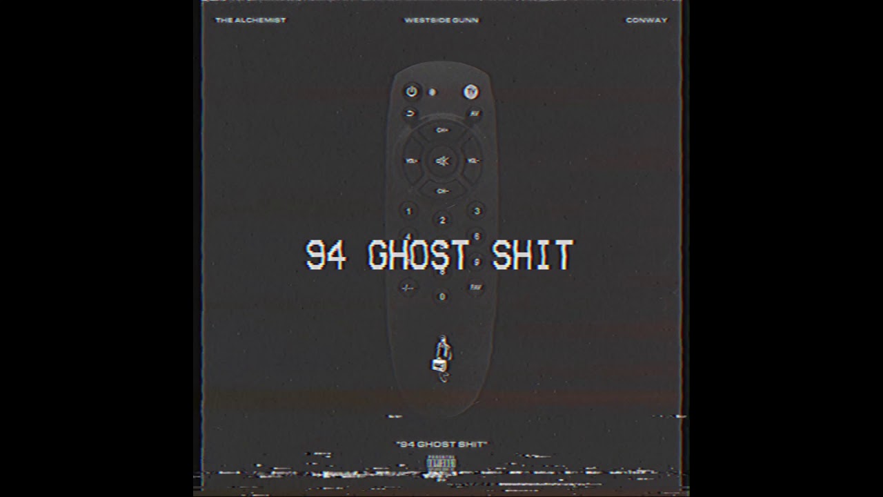 94' Ghost Shit - The Alchemist feat Westside Gunn & Conway