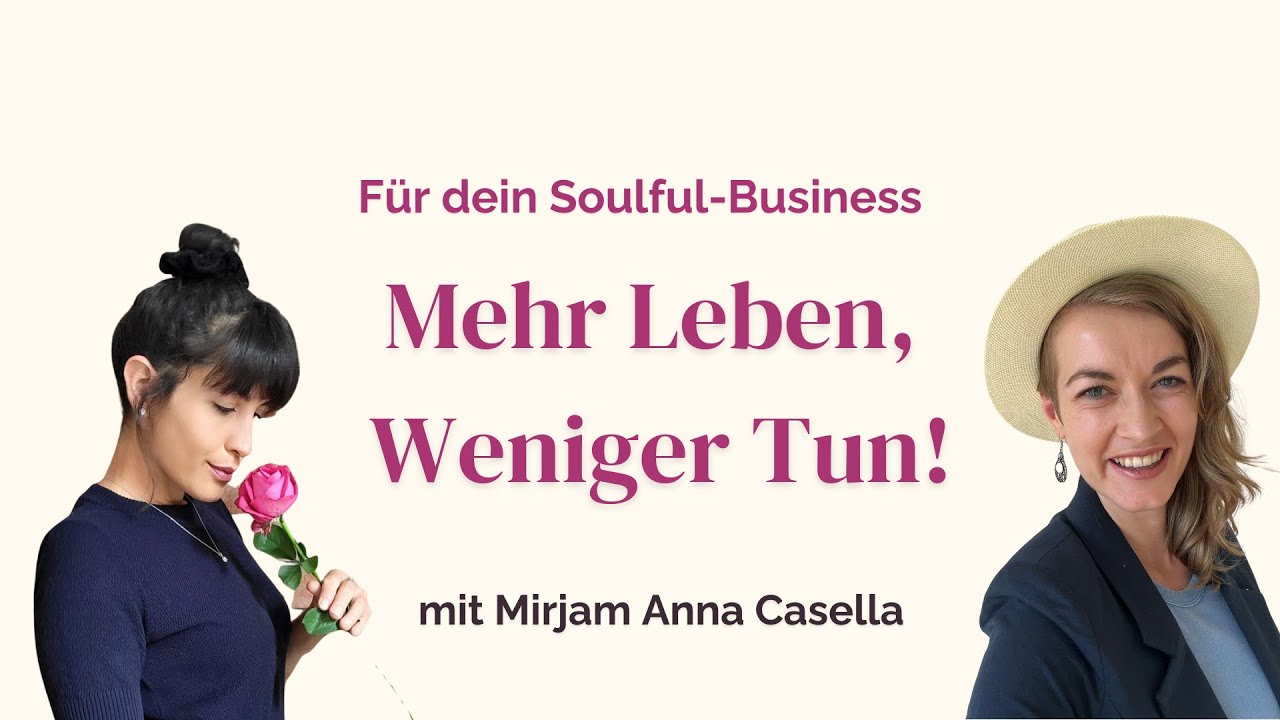 Mehr Leben, weniger Tun in deinem Soulful-Business