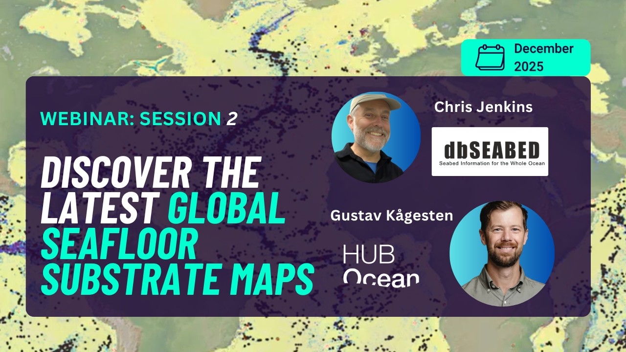 Webinar: Discover the Latest Global Seafloor Substrate Maps with dbSEABED and HUB Ocean (2)