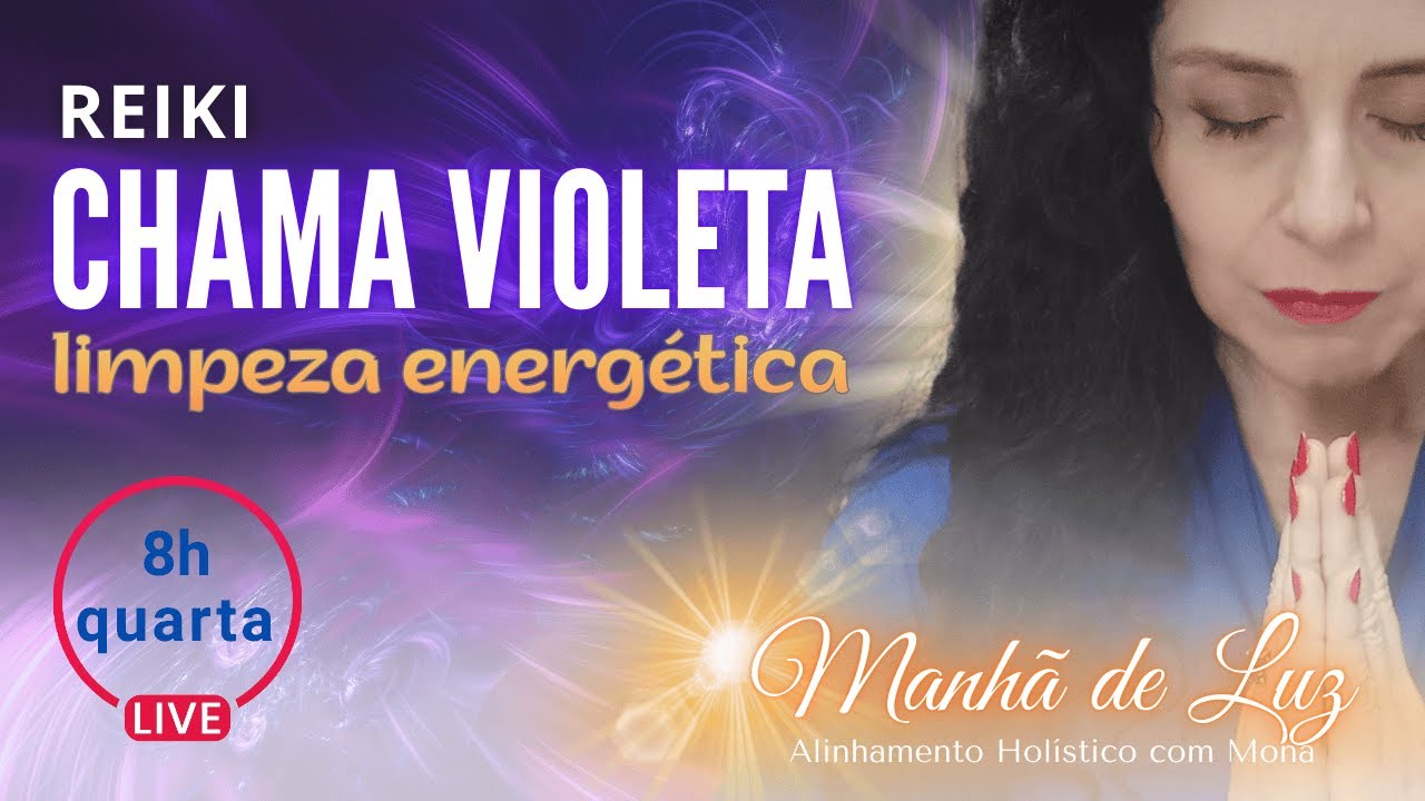 Manhã de Luz - 💜 Limpeza Energética com Reiki Chama Violeta