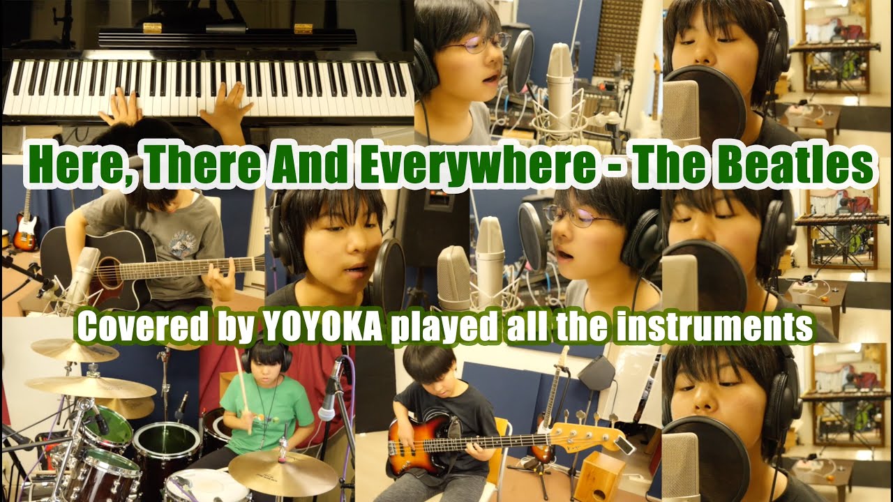 Here, There And Everywhere - The Beatles / Covered by YOYOKA played all the instruments