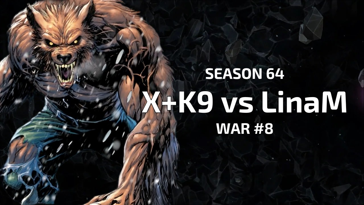 WEREWOLF GOES TO WAR | X+K9 vs LinaM | SEASON 64 | WAR #8