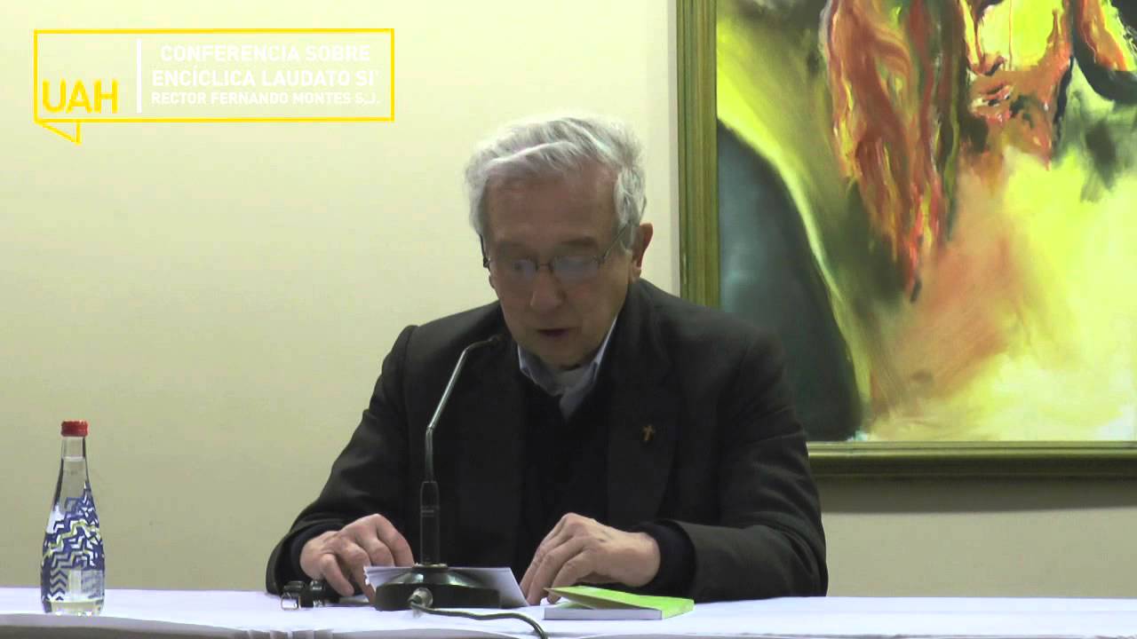 Conferencia sobre la encíclica Laudato Si' - Rector Fernando Montes s.j. [2015].