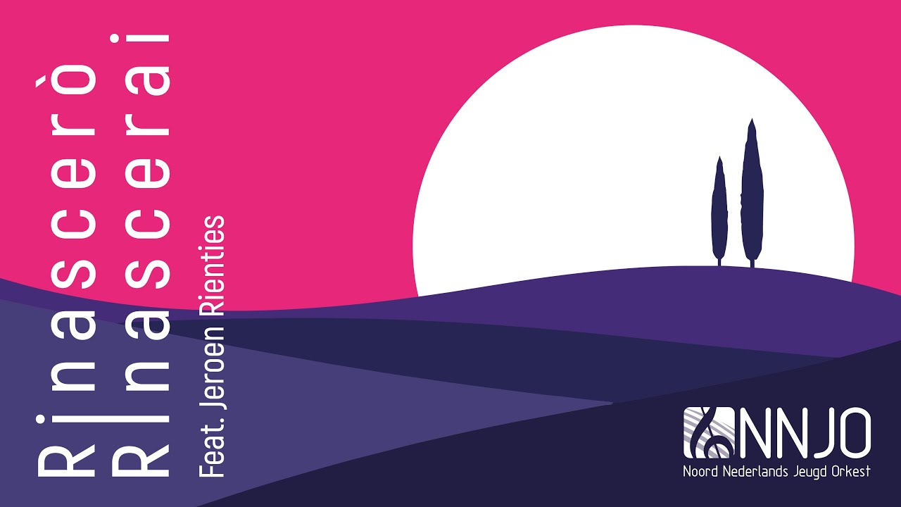 Rinascerò, Rinascerai - NNJO feat. Jeroen Rienties - Song for Bergamo