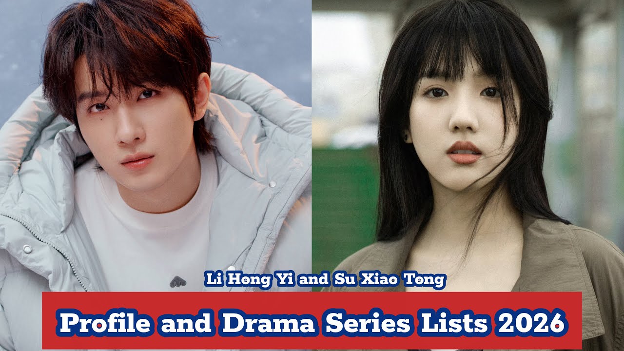 Li Hong Yi and Su Xiao Tong (Treasure at Dawn) | Profile and Drama Series Lists 2026 |