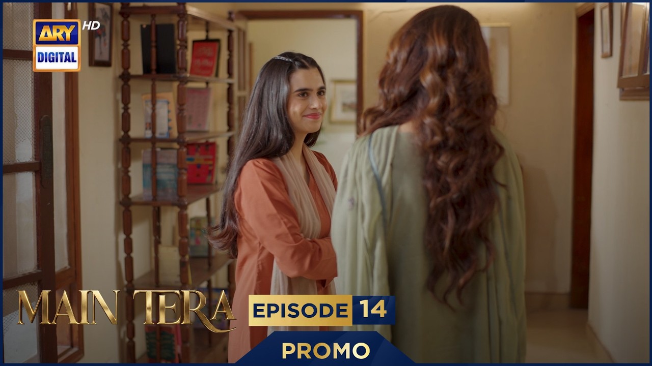 Main Tera Episode 14 | Promo | Tomorrow at 9 : 00 PM | ARY Digital