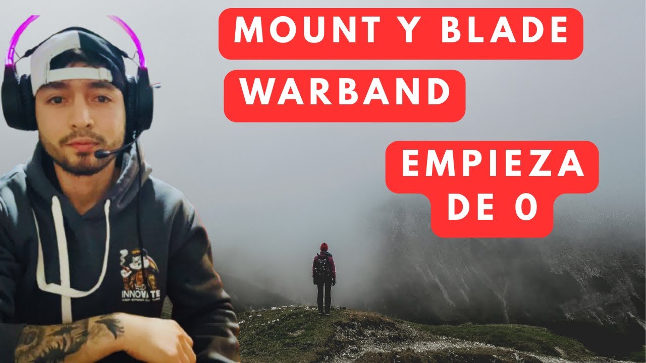 Mount y Blade:Warband - Empezamos desde 0 (EP.1)