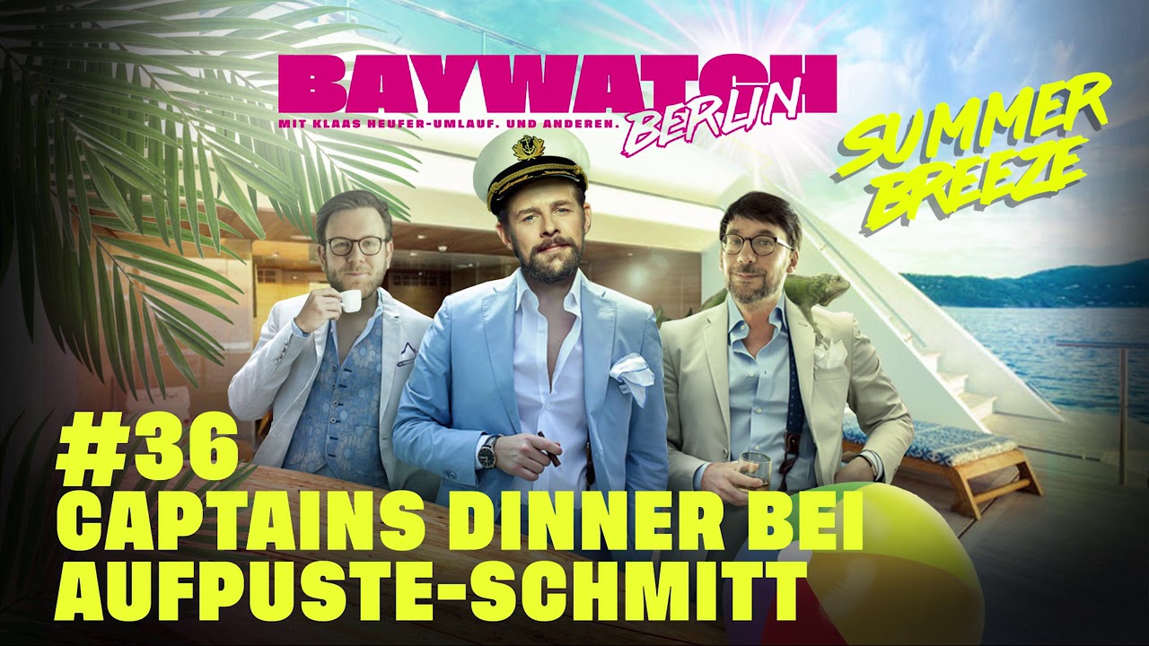 Captains Dinner bei Aufpuste-Schmitt | Folge 36 | Baywatch Berlin - Der Podcast