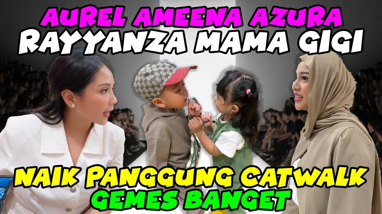 AMEENA AZURA RAYYANZA CATWALK NAIK PANGGUNG , AUREL MAMA GIGI GEMES!! SEMUA HISTERIS