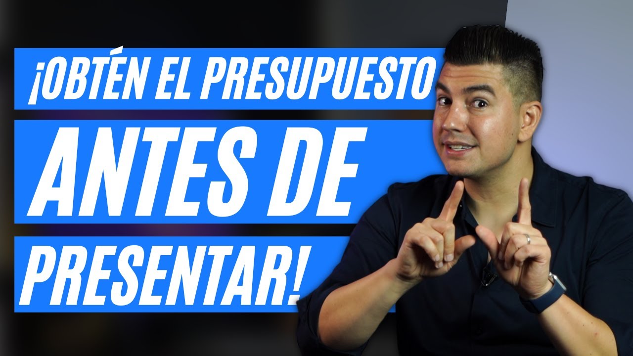 ¡Conoce el presupuesto antes de hacer una presentación de ventas! - 4 pasos infalibles para lograrlo