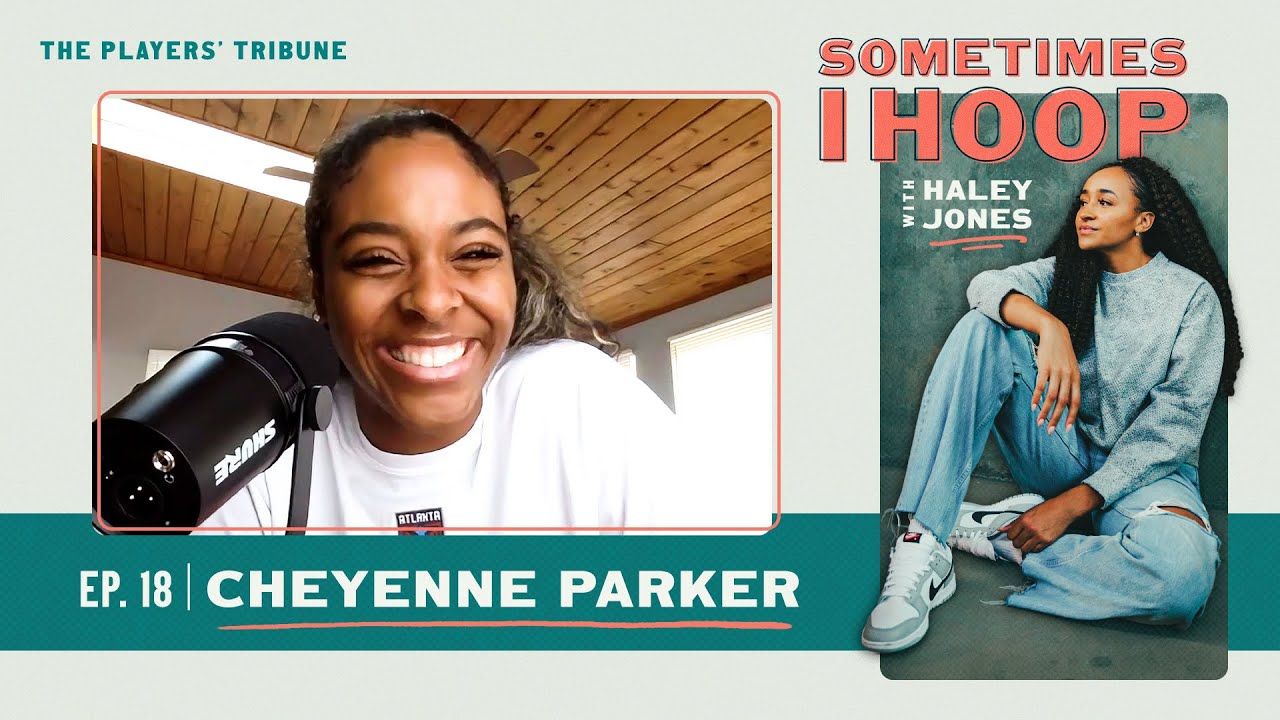 Cheyenne Parker Chats with Haley Jones | Sometimes I Hoop | The Players’ Tribune