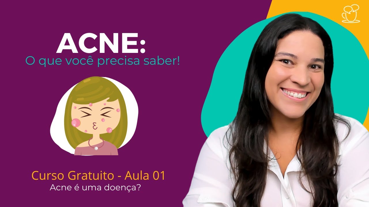 Acne é uma doença?! [O que é? - Aula 01] Curso de Estética Gratuito e Online!