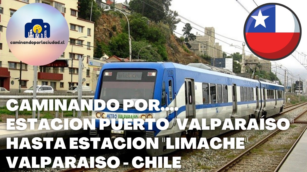 Metro Puerto De Valparaíso Hasta Estación Limache 2021