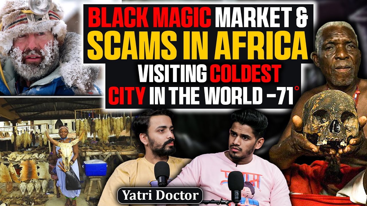 Africa Ki Black Magic Market, Kidnapping, Scams & More Ft. @yatridoctor | RealHit