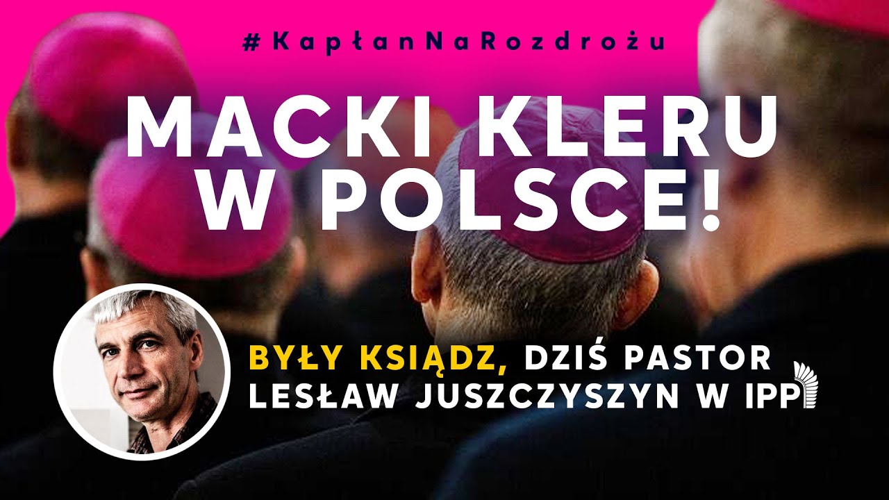 MACKI KLERU W POLSCE! Były ksiądz, dziś pastor Lesław Juszczyszyn w IPP | Kapłan na rozdrożu #2