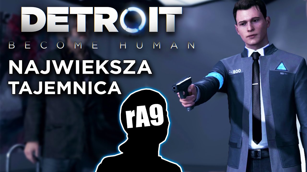 KIM JEST rA9? Rozwiązanie tajemnicy Detroit Become Human