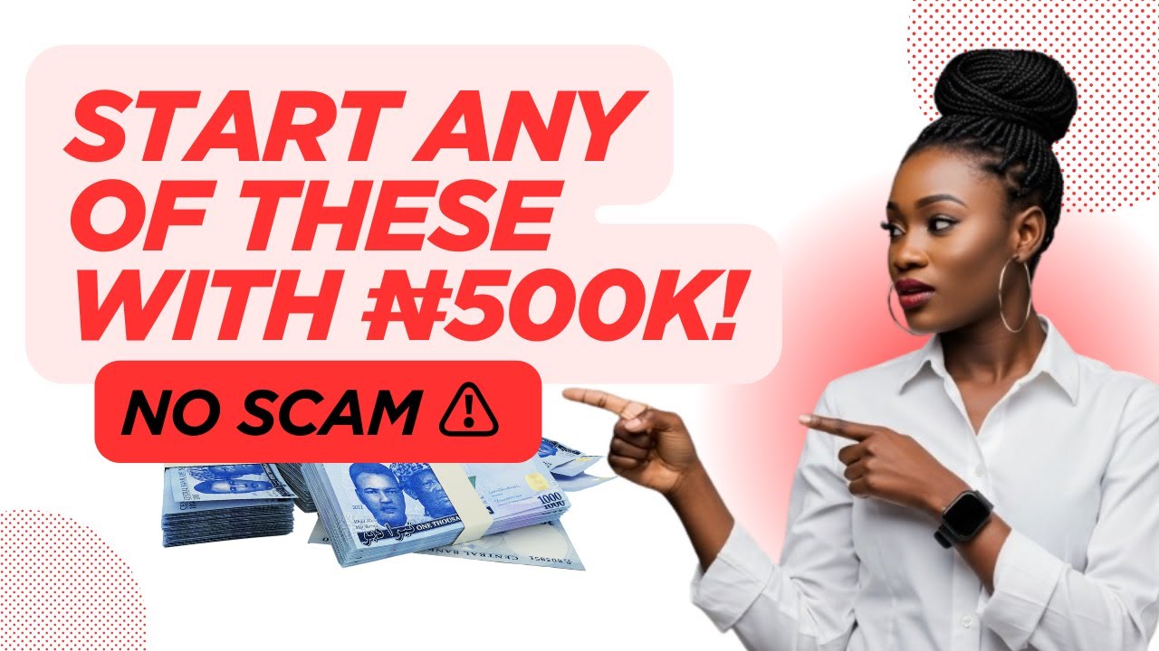15 High Income  Businesses You Can Start in Nigeria with ₦500K or Less (2025 Guide)