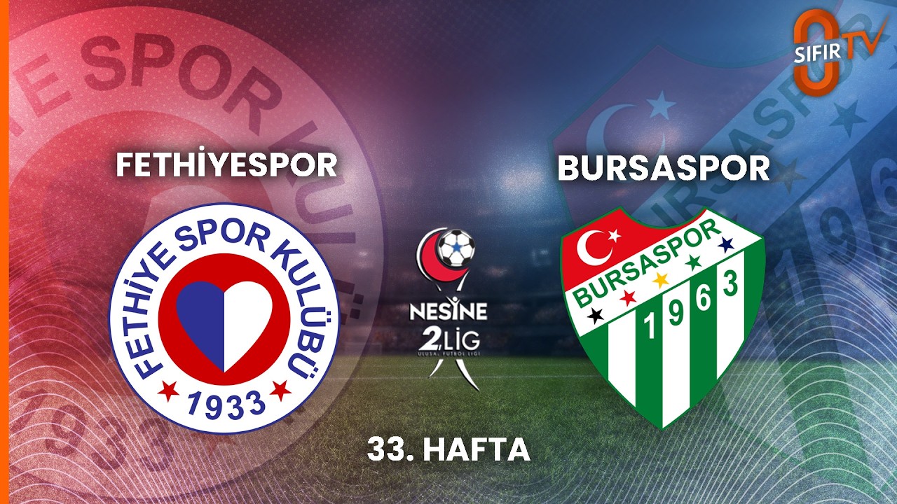 FETHİYESPOR - BURSASPOR