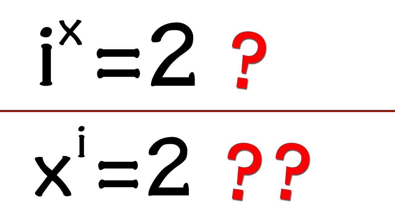 i^x=2 vs x^i=2