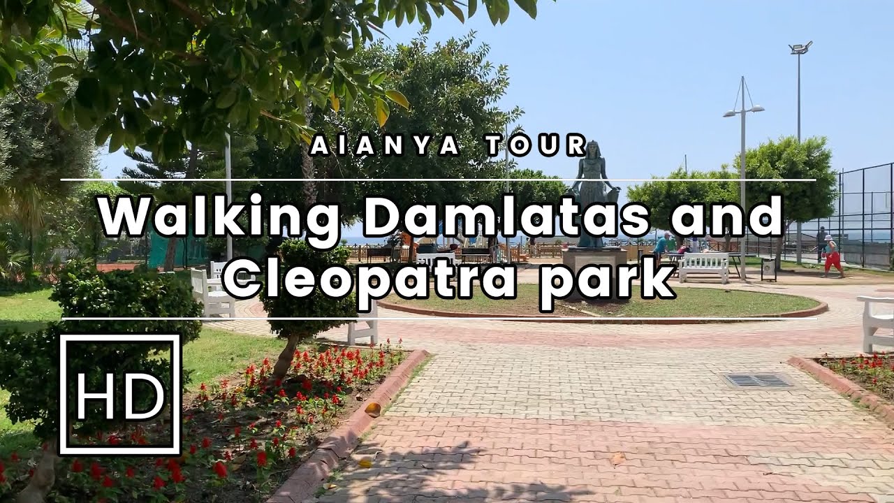 Alanya - Life and Walking in Alanya - Damlatas Street and Cleopatra Park