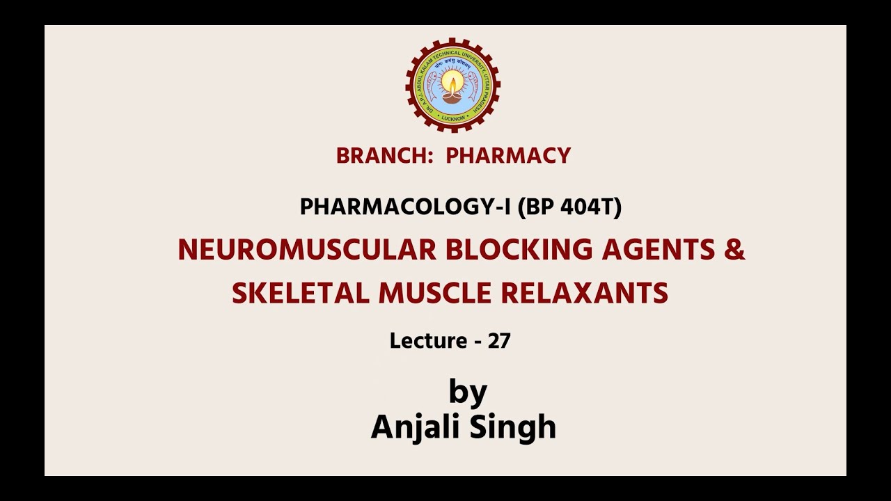 Pharmacology-I | Neuromuscular Blocking Agents & Skeletal Muscle Relaxants | AKTU Digital Education
