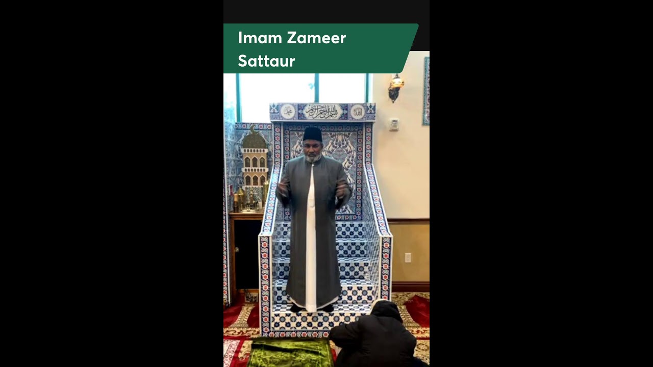 Jumu'ah Khutbah by: Imam Zameer Sattaur 📱