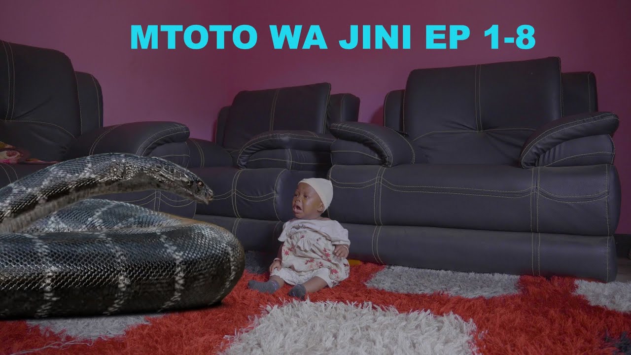 MTOTO WA JINI Episode  1-8