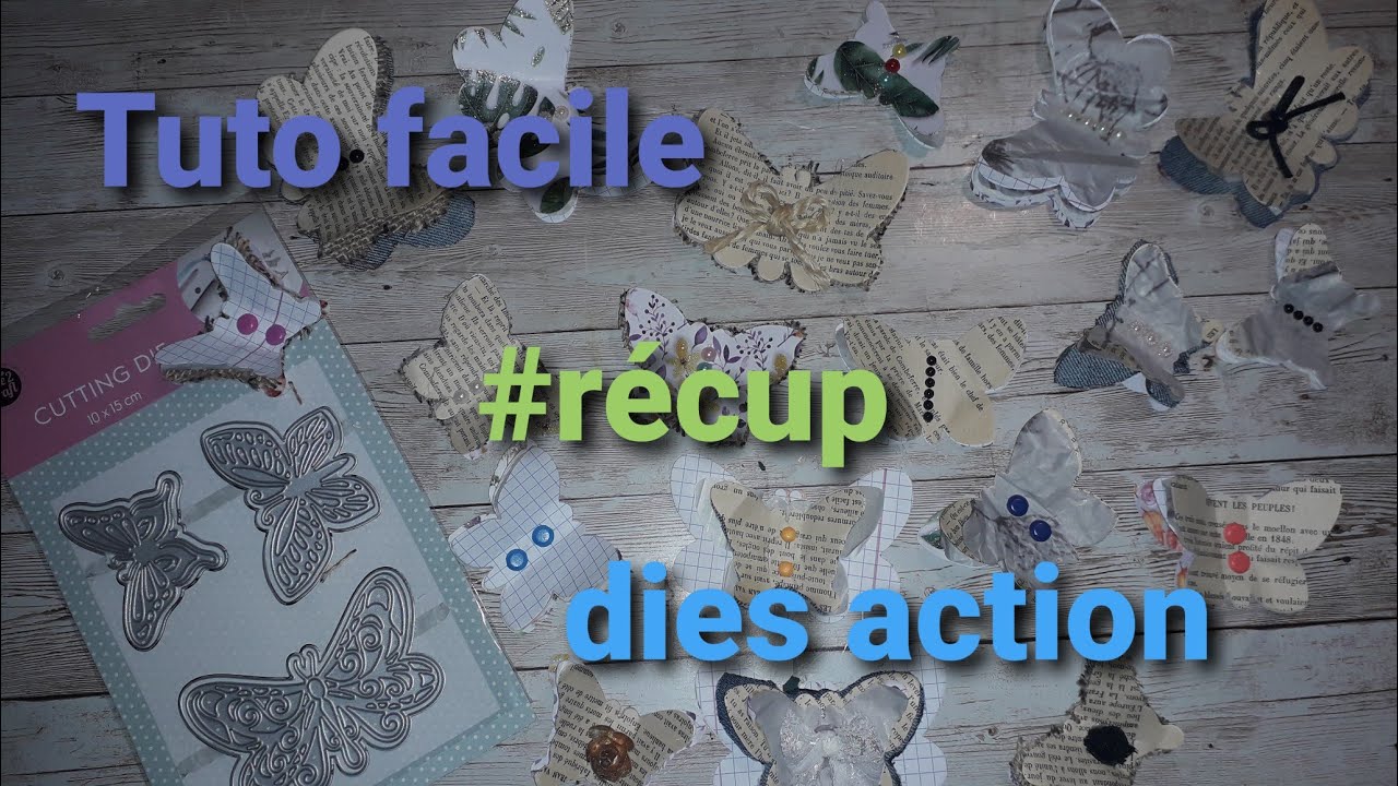 Tuto embellissement/ facile/ dies action #récup.