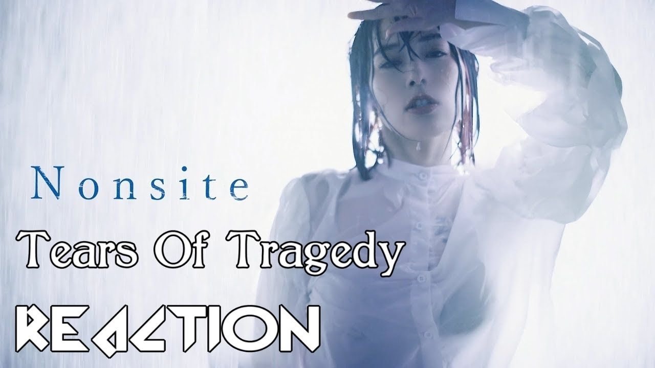 Tears Of Tragedy Nonsite REACTION | BethRobinson94