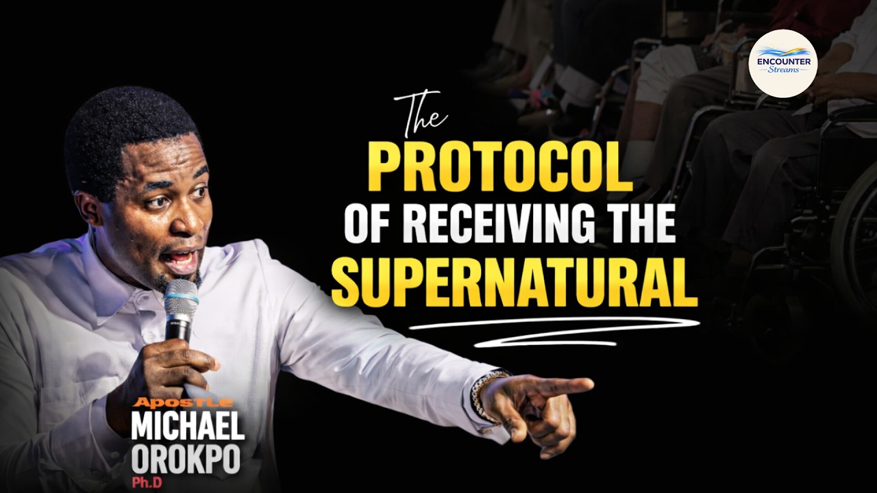 THE PROTOCOL OF RECEIVING THE SUPERNATURAL || APOSTLE MICHAEL OROKPO