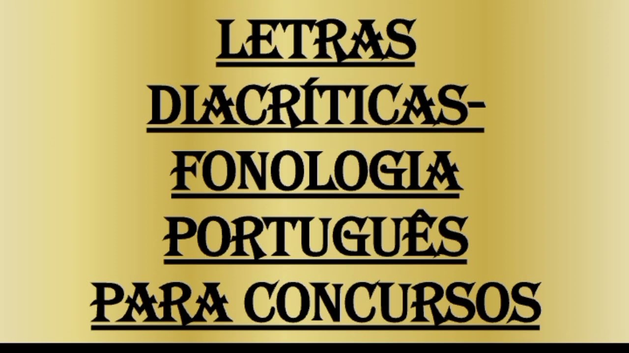 Letras Diacríticas - Fonologia - Português para Concursos - Aula 05
