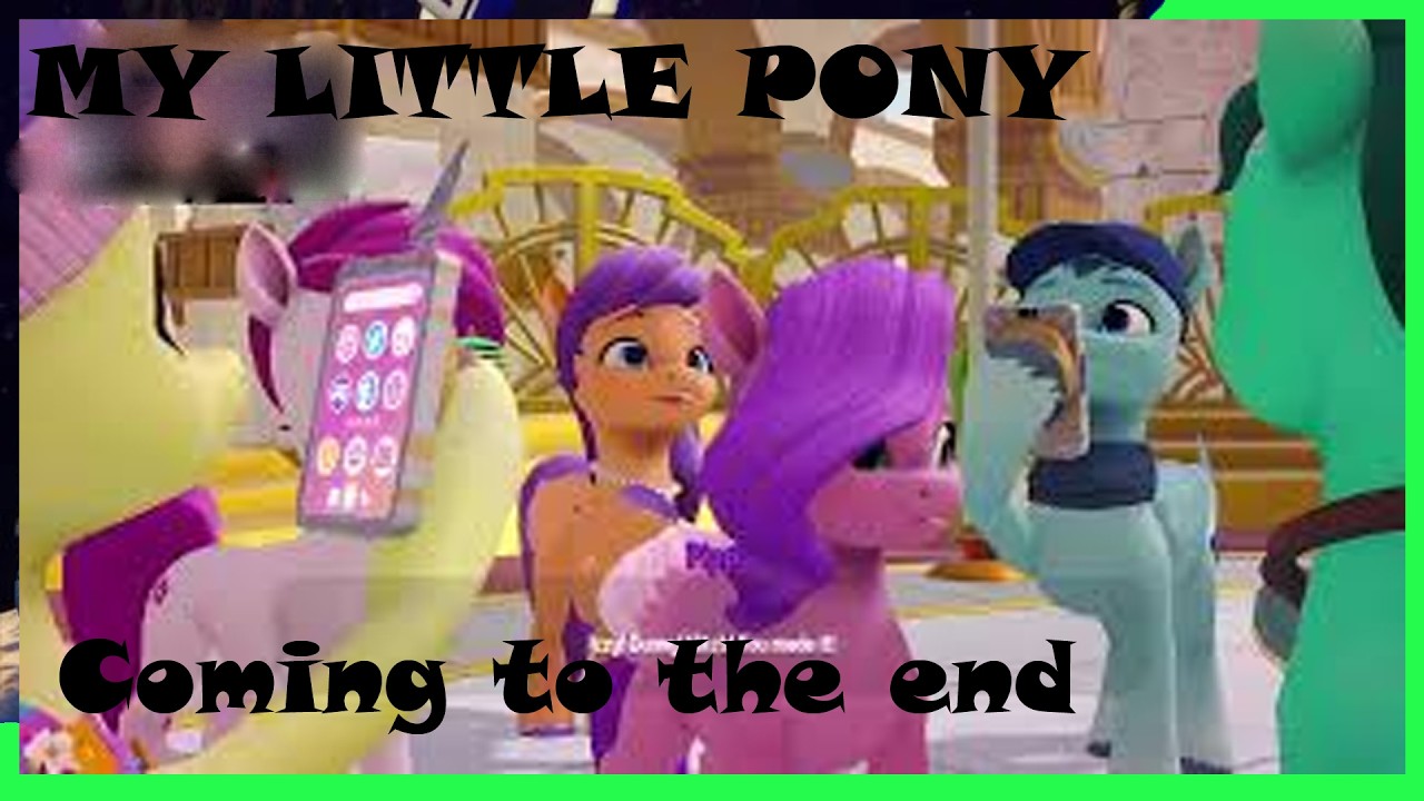 My little pony We Are So Close pt2